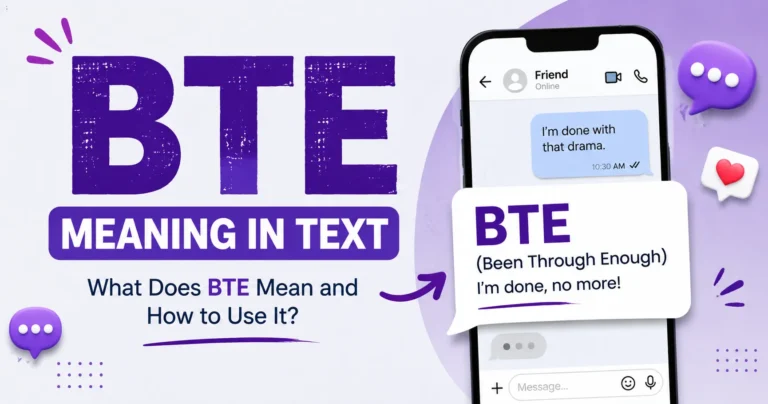 Don’t Get BTE Meaning in Text Wrong, Avoid This Mistake in 2026
